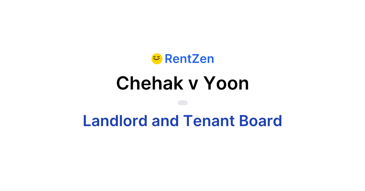 Chehak v Yoon | Landlord Tenant Board Order