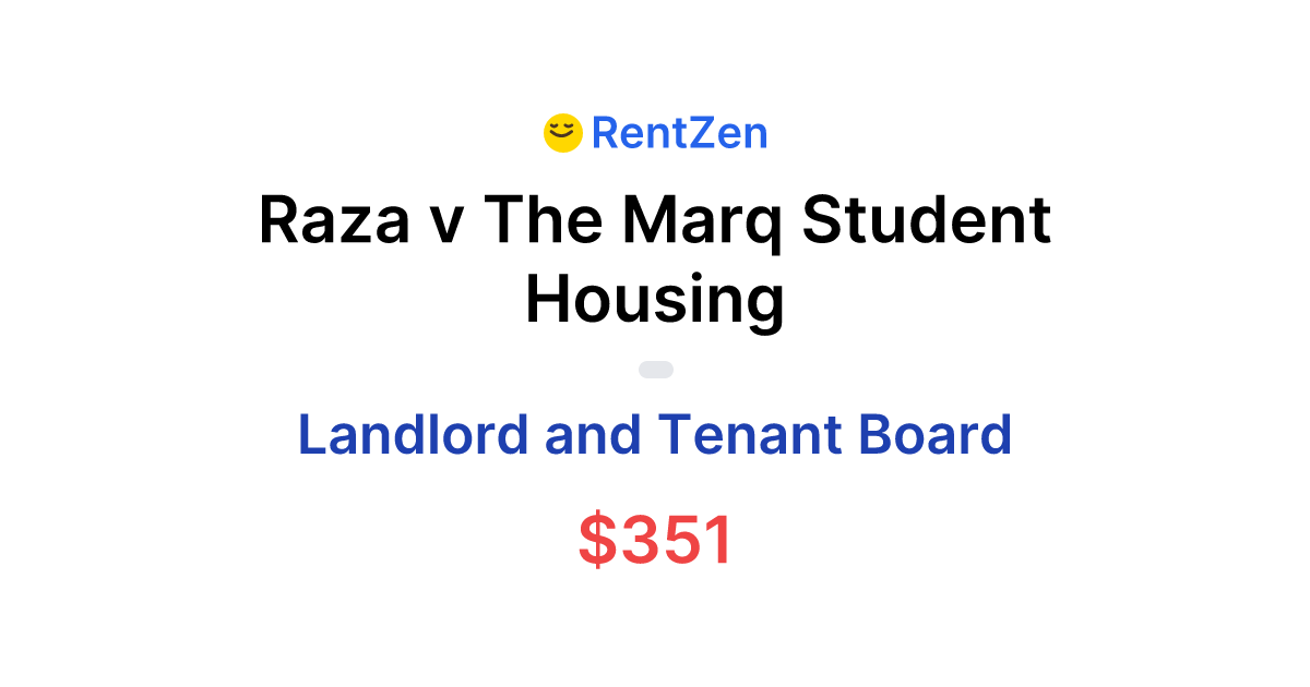 Raza v The Marq Student Housing | Landlord Tenant Board Order