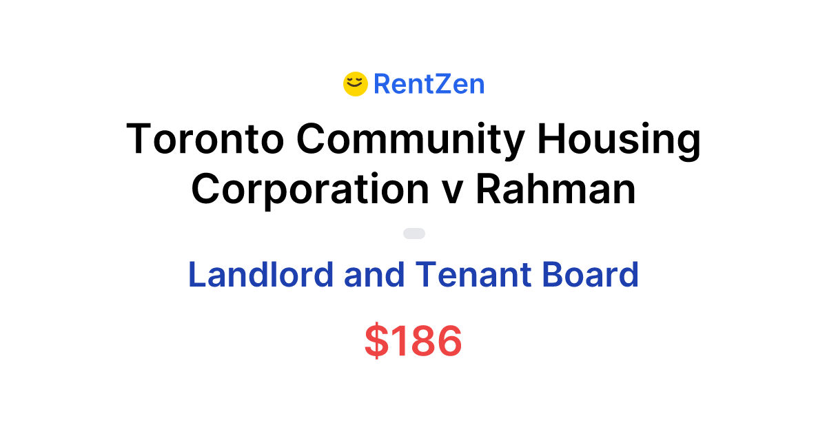 Toronto Community Housing Corporation v Rahman | Landlord Tenant Board ...
